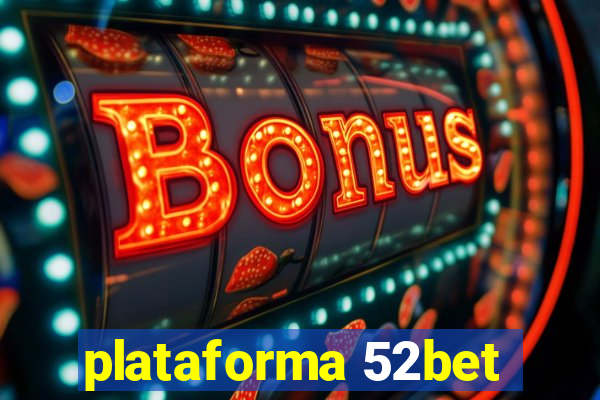 plataforma 52bet